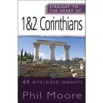 Straight to the Heart of 1 & 2 Corinthians