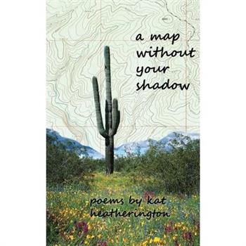 A Map Without Your Shadow