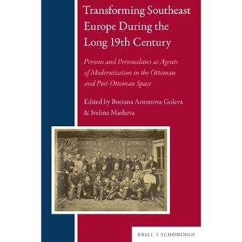Transforming Southeast Europe During the Long 19th Century