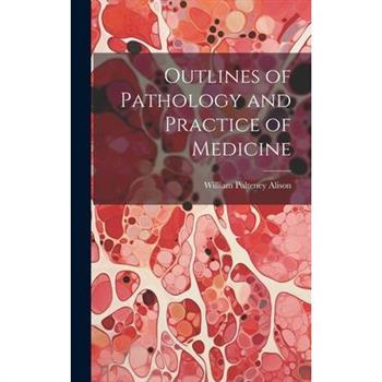 Outlines of Pathology and Practice of Medicine