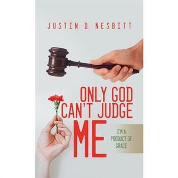 Only God Can't Judge Me