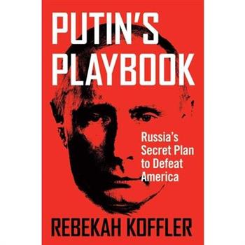 Putin’s Playbook