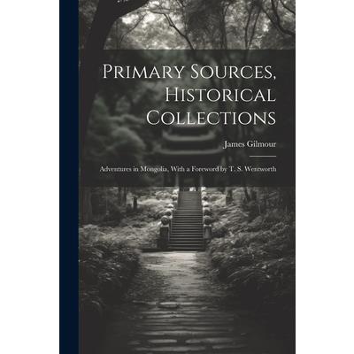 Primary Sources, Historical Collections