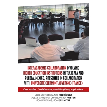 Interacademic Collaboration Involving Higher Education Institutions in Tlaxcala and Puebla