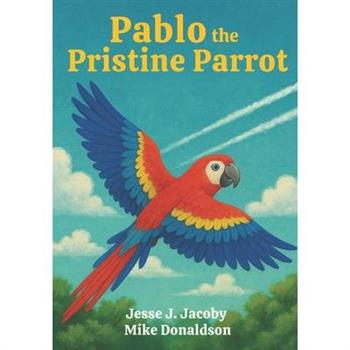 Pablo the Pristine Parrot
