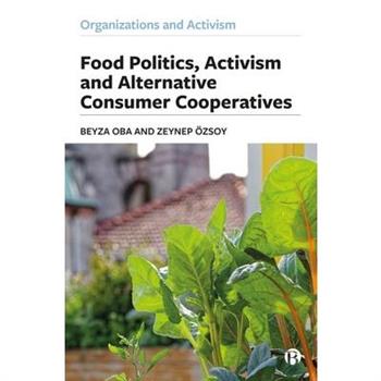 Food Politics, Activism and Alternative Consumer Cooperatives