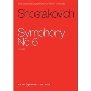 Shostakovich: Symphony No. 6, Op. 54 in B Minor Orchestra Full Score