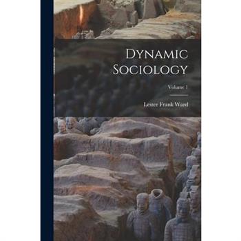 Dynamic Sociology; Volume 1