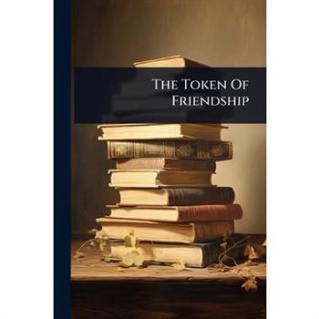 The Token Of Friendship
