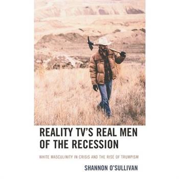 Reality Tv’s Real Men of the Recession