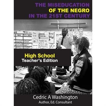 The MISEDUCATION of the Negro in the 21st Century- High School Teacher's Edition