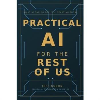 Practical AI for the Rest of Us