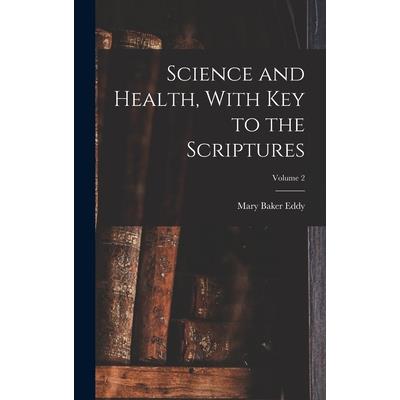 Science and Health, With Key to the Scriptures; Volume 2