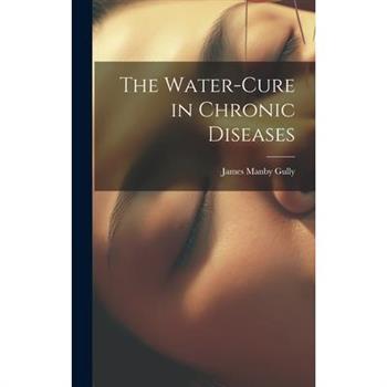 The Water-Cure in Chronic Diseases