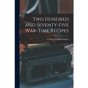 Two Hundred and Seventy-five War-time Recipes