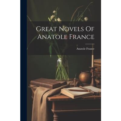 Great Novels Of Anatole France
