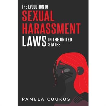 The Evolution of Sexual Harassment Laws in the United States