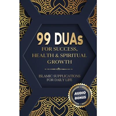 99 DUAs for Success, Health & Spiritual Growth