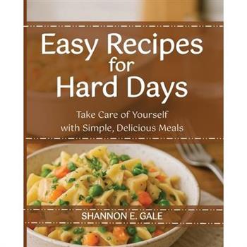 Easy Recipes for Hard Days