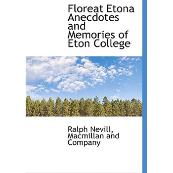 Floreat Etona Anecdotes and Memories of Eton College