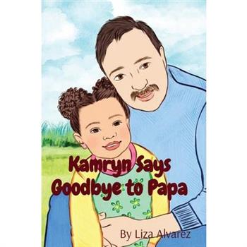 Kamryn Says Goodbye to Papa