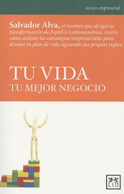 Tu Vida, tu Mejor Negocio / Your Life, Your Best Business