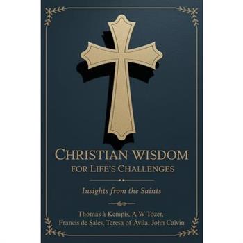 Christian Wisdom for Life’s Challenges