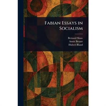 Fabian Essays in Socialism