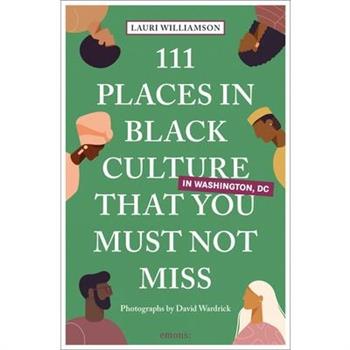 111 Places in Black Culture in Washington, DC That You Must Not Miss