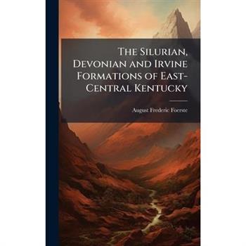 The Silurian, Devonian and Irvine Formations of East-Central Kentucky