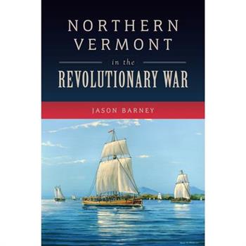 Northern Vermont in the Revolutionary War