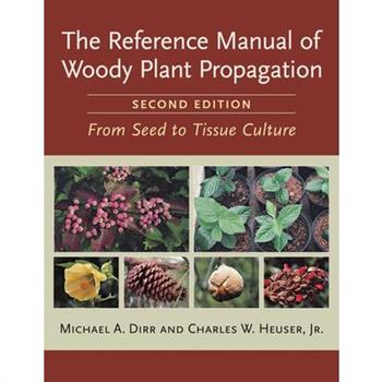 The Reference Manual of Woody Plant Propagation