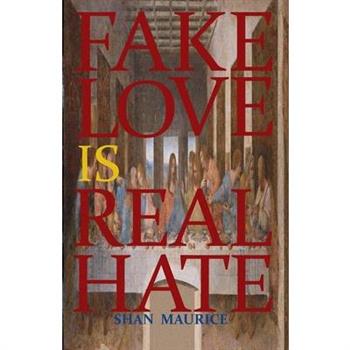 Fake Love Is Real Hate