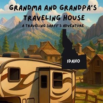 Grandma and Grandpa's Traveling House in Idaho