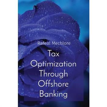 Tax Optimization Through Offshore Banking