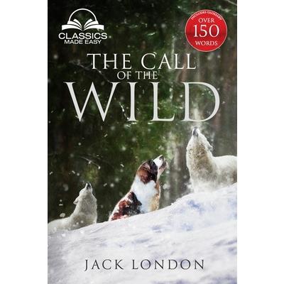 The Call of the Wild - Unabridged with Full Glossary, Historic Orientation, Character and Location Guide