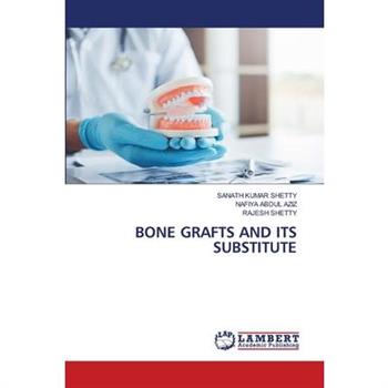 Bone Grafts and Its Substitute