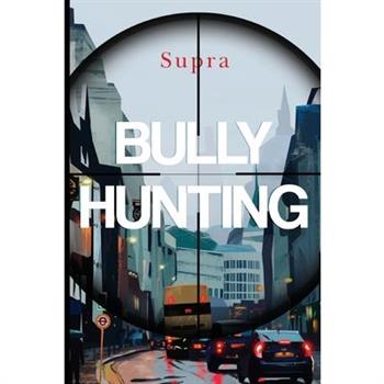 Bully Hunting