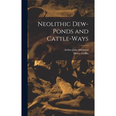 Neolithic Dew-Ponds and Cattle-Ways
