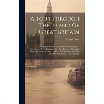 A Tour Through The Island Of Great Britain