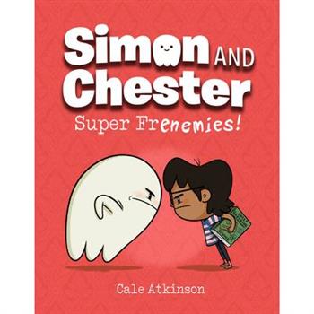 Super Frenemies! (Simon and Chester Book #5)