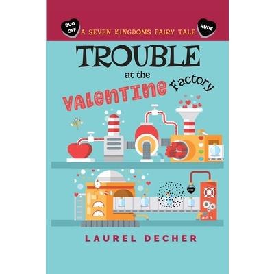 Trouble at the Valentine Factory