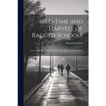 Seed-Time and Harvest of Ragged Schools