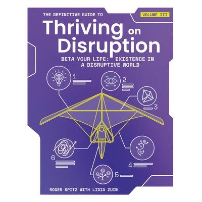 The Definitive Guide to Thriving on Disruption
