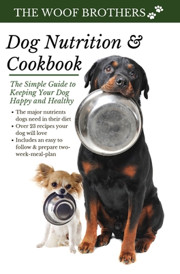 Dog Nutrition and Cookbook