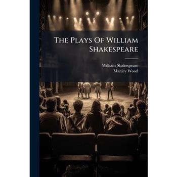 The Plays Of William Shakespeare