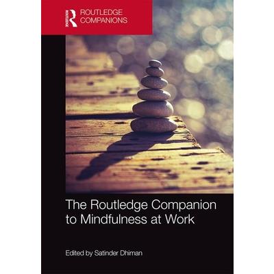 The Routledge Companion to Mindfulness at WorkTheRoutledge Companion to Mindfulness at Wor