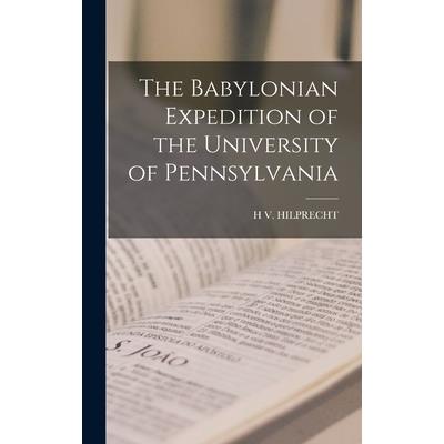 The Babylonian Expedition of the University of Pennsylvania