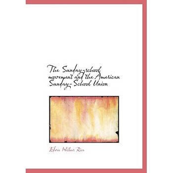 The Sunday-School Movement and the American Sunday-School Union