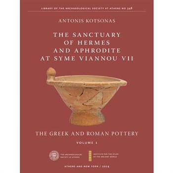 The Sanctuary of Hermes and Aphrodite at Syme Viannou VII, Vol. 1
